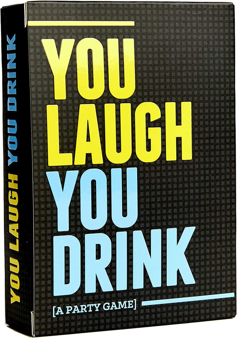 You laugh you Drink