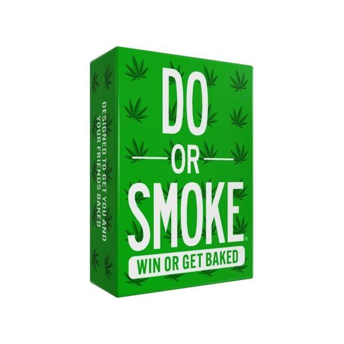 Do or Smoke - Win or Get Baked